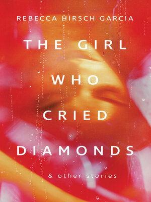 cover image of The Girl Who Cried Diamonds & Other Stories